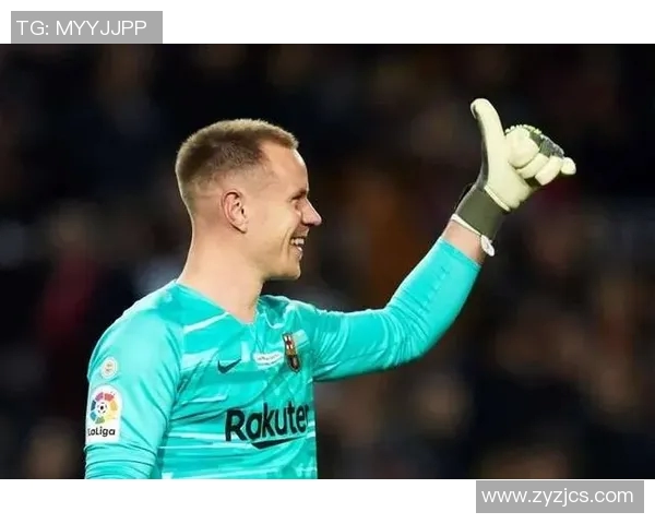 特尔施特根的守门艺术与巴萨荣耀的完美结合 特尔施特根的守门艺术与巴萨荣耀的完美结合